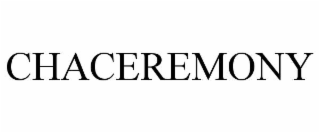 chaceremony