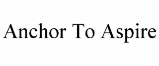 anchor to aspire