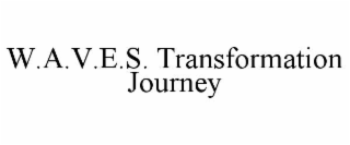 w.a.v.e.s. transformation journey