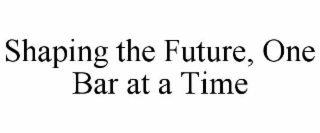 shaping the future, one bar at a time