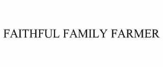 faithful family farmer