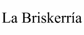 la briskerrÍa