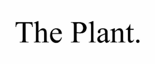 the plant.