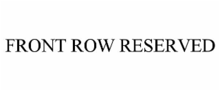 front row reserved