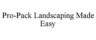 pro-pack landscaping made easy