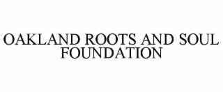 oakland roots and soul foundation