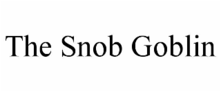 the snob goblin