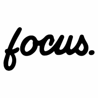 focus.