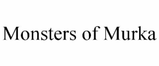 monsters of murka