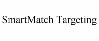 smartmatch targeting