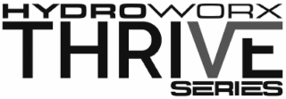 hydroworx thrive series