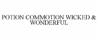potion commotion wicked & wonderful