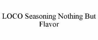 loco seasoning nothing but flavor