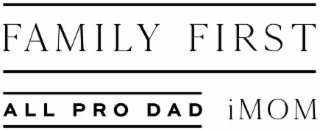 family first all pro dad imom