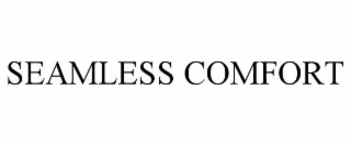 seamless comfort