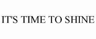it's time to shine