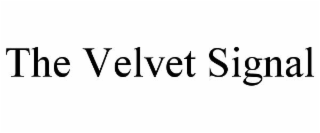 the velvet signal