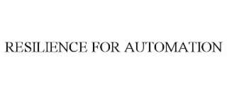 resilience for automation