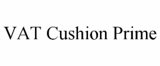 vat cushion prime