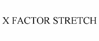 x factor stretch