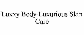 luxxy body luxurious skin care