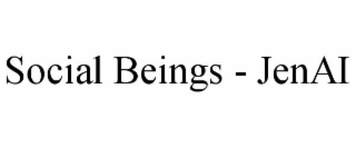 social beings - jenai