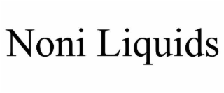 noni liquids
