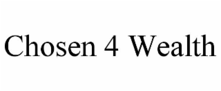 chosen 4 wealth