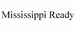 mississippi ready