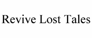 revive lost tales