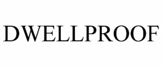 dwellproof