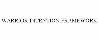 warrior intention framework