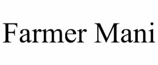 farmer mani