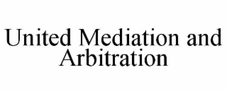 united mediation and arbitration