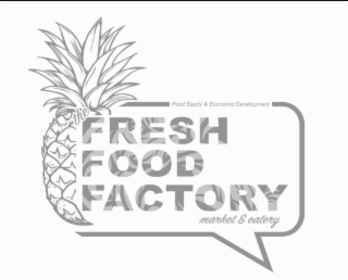 the fresh food factory food equity & economic development market & eatery