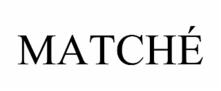 matchÉ