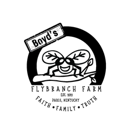 boyd's flybranch farm est. 2021 paris, kentucky faith · family · truth