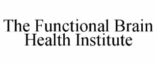 the functional brain health institute
