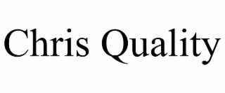 chris quality