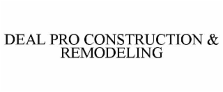 deal pro construction & remodeling