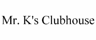mr. k's clubhouse