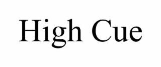 high cue
