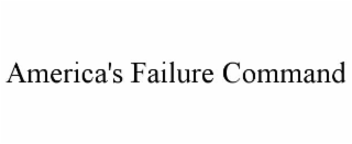 america's failure command