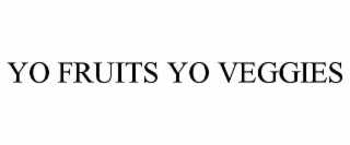 yo fruits yo veggies