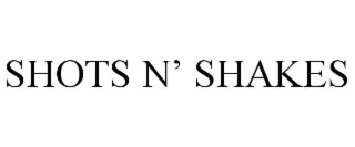 shots n’ shakes