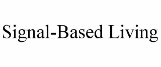 signal-based living