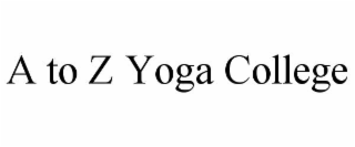 a to z yoga college
