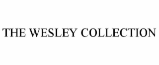 the wesley collection