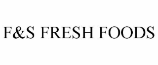 f&s fresh foods