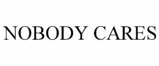 nobody cares